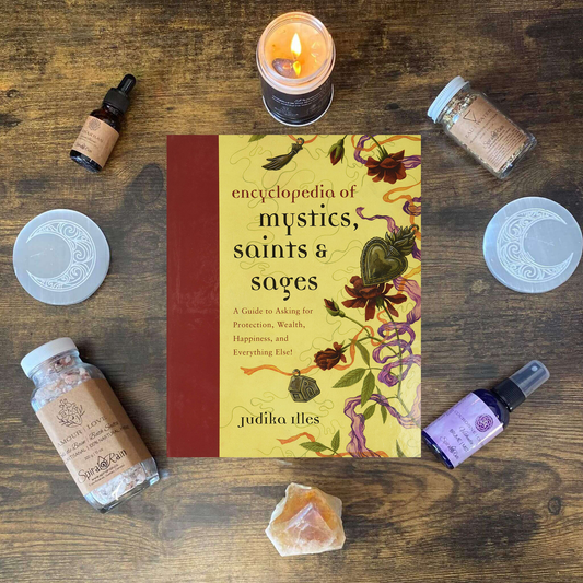 Encyclopedia of Mystics, Saints & Sages: A Guide to Asking for Protection, Wealth, Happiness, and Everything Else!