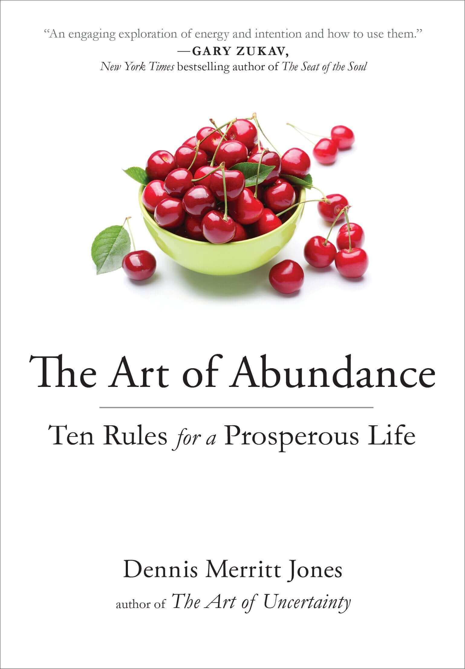 THE ART OF ABUNDANCE: TEN RULES FOR A PROSPEROUS LIFE at $16 only from Spiral Rain