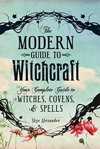 The Modern Guide to Witchcraft: Your Complete Guide to Witches, Covens, and Spells at $21.99 only from Spiral Rain
